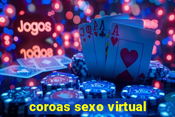 coroas sexo virtual